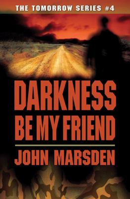 Darkness, be my friend: Book 4 : Tomorrow Book Series