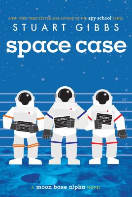 Space case : a Moon Base Alpha novel / Book 1