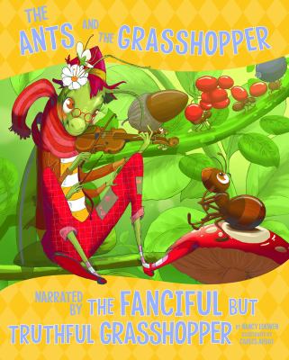 The ants and the grasshopper, narrated by the fanciful but truthful grasshopper