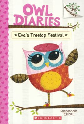 Eva's treetop festival / : Owl Diaries /