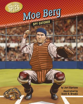 Moe Berg : spy catcher