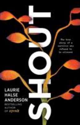 Shout : memoir by Laurie Halse Anderson