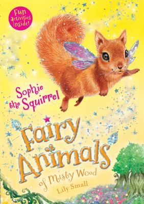 Fairy Animals Of Misty Wood : Sophie the Squirrel