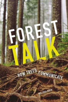 Forest talk : how trees communicate