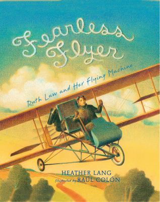 Fearless flyer : Ruth Law and her flying machine