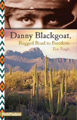 Danny Blackgoat. Rugged road to freedom /