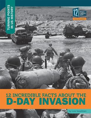 12 incredible facts about the D-Day invasion