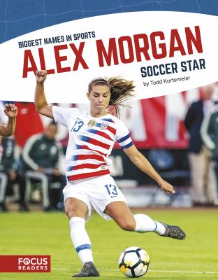 Alex Morgan : soccer star