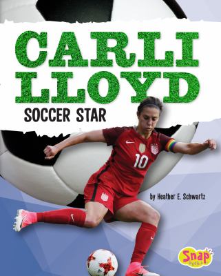 Carli Lloyd : soccer star