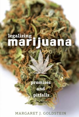 Legalizing marijuana : promises and pitfalls