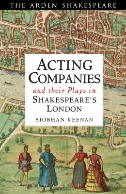 Acting companies and their plays in Shakespeare's London