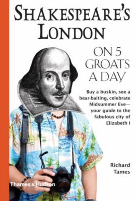Shakespeare's London : on five groats a day