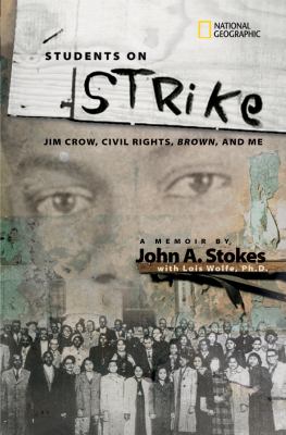 Students on strike : Jim Crow, civil rights, Brown, and me : a memoir