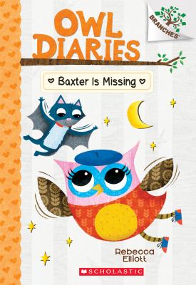 Baxter is missing / : Owl Diaries