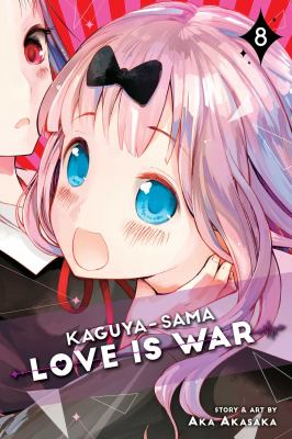 Kaguya-sama. : love is war. 8 :