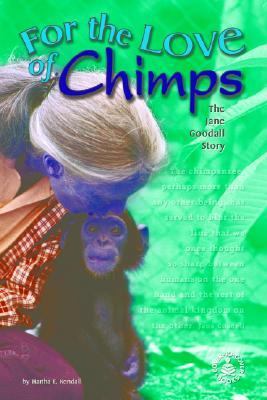 For the love of chimps : the Jane Goodall story