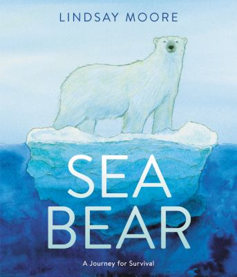 Sea bear : a journey for survival