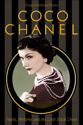 Coco Chanel : pearls, perfume, and the little black dress