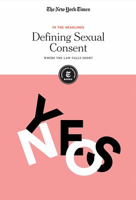 Defining sexual consent : where the law falls short
