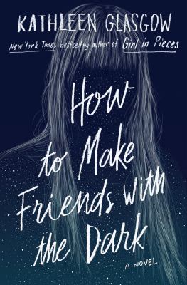 How to make friends with the dark : a novel