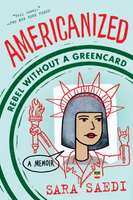 Americanized : rebel without a green card : a memoir