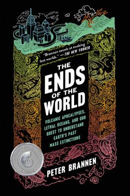 The ends of the world : volcanic apocalypses, lethal oceans, and our quest to understand Earth's past mass extinctions