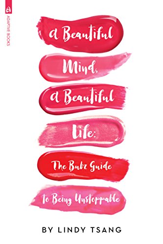 A beautiful mind, a beautiful life : the bubz guide to being unstoppable