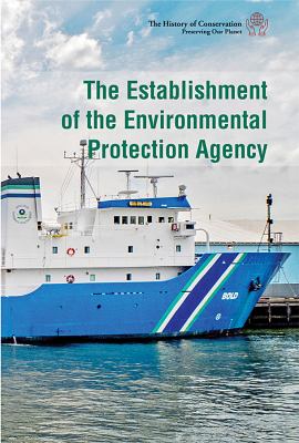 The establishment of the Environmental Protection Agency