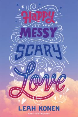 Happy messy scary love