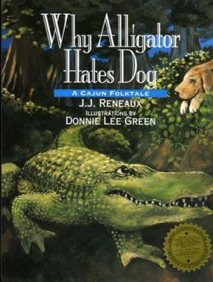 Why Alligator Hates Dog : a Cajun folktale