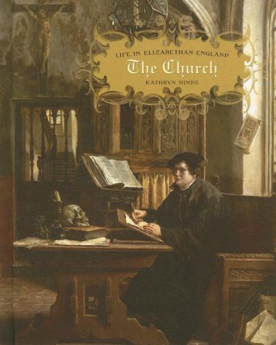 The church /Life in Elizabethan England.