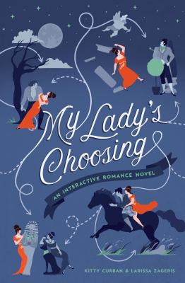 My lady's choosing : an interactive romance novel