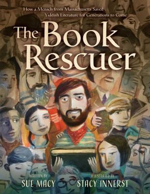 The book rescuer : how a mensch from Massachusetts saved Yiddish literature for generations to come