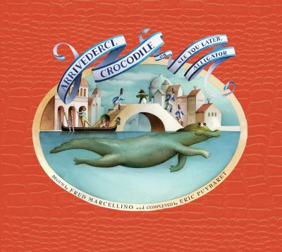 Arrivederci, crocodile, or see you later, alligator