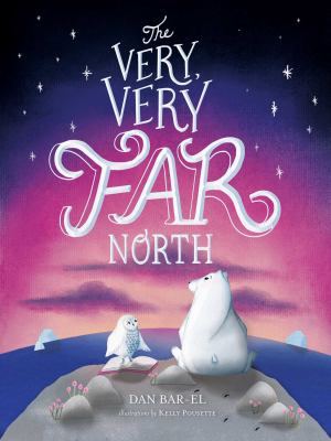 The very, very far north : a story for gentle readers and listeners