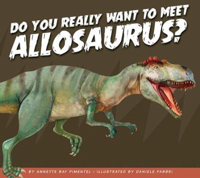 Do you really want to meet allosaurus?