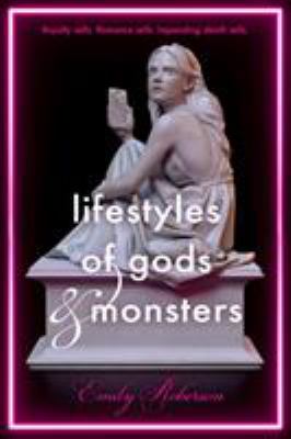 Lifestyles of gods & monsters