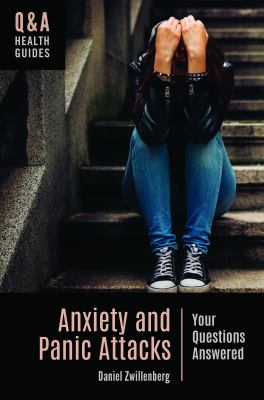 Anxiety and panic attacks : your questions answered