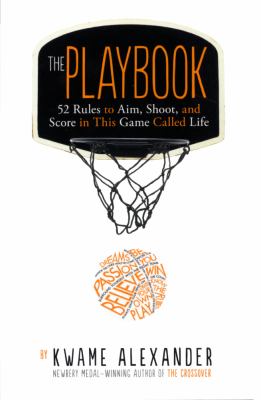 The Playbook : 52 rules to aim, shoot, and score in this game called life