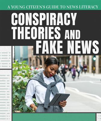 Conspiracy theories and fake news