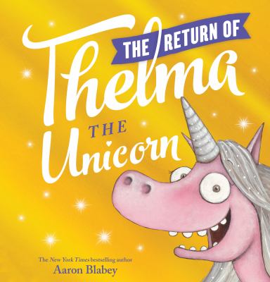 The return of Thelma the unicorn