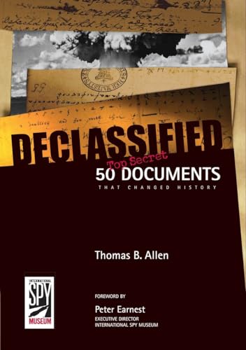 Declassified : 50 top-secret documents that changed history