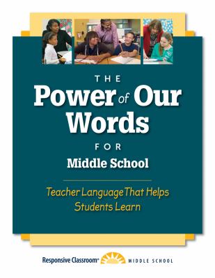 The power of our words for middle school : teacher language that helps children learn