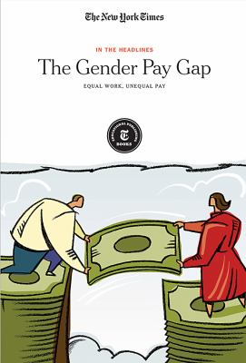 The gender pay gap : equal work, unequal pay