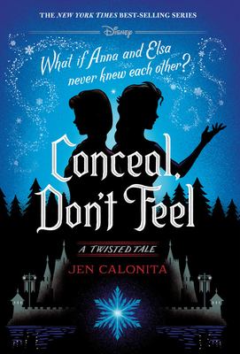 Frozen: conceal, don't feel : a twisted tale