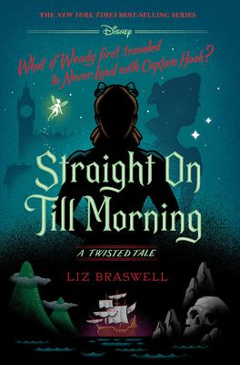 Straight On Till Morning : a twisted tale