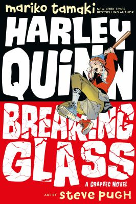 Harley Quinn. : a graphic novel. Breaking glass :