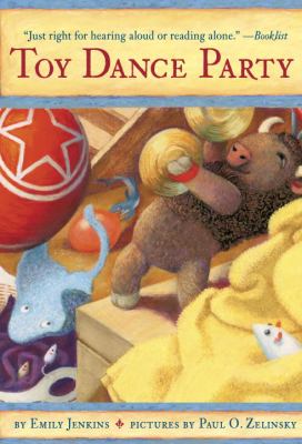 Toy dance party : being the further adventures of a bossyboots Stingray, a courageous Buffalo, and a hopeful round someone called Plastic