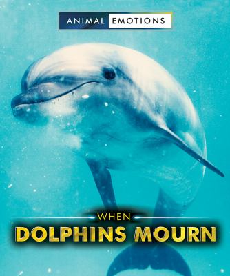 When dolphins mourn