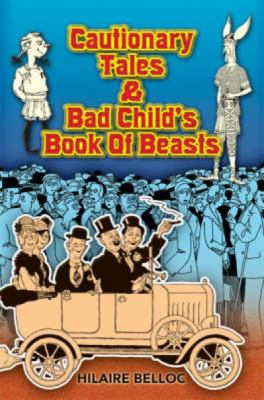 Cautionary tales ; : &, Bad child's book of beasts